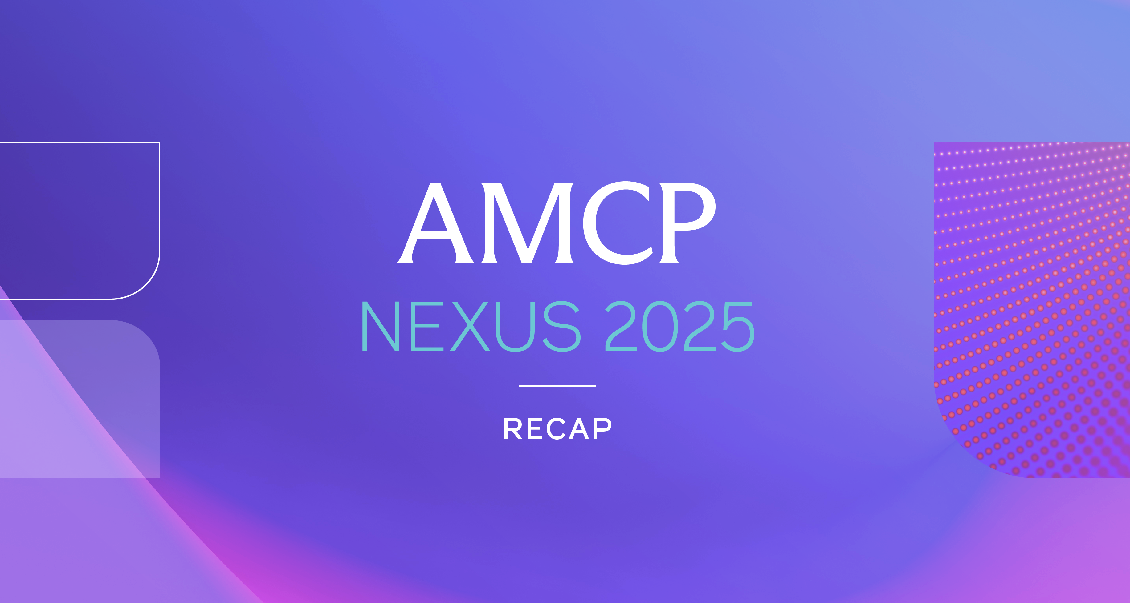 AMCP Nexus 2025 Recap